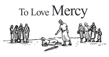 To Love Mercy