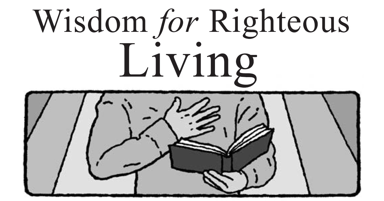 Wisdom for Righteous Living