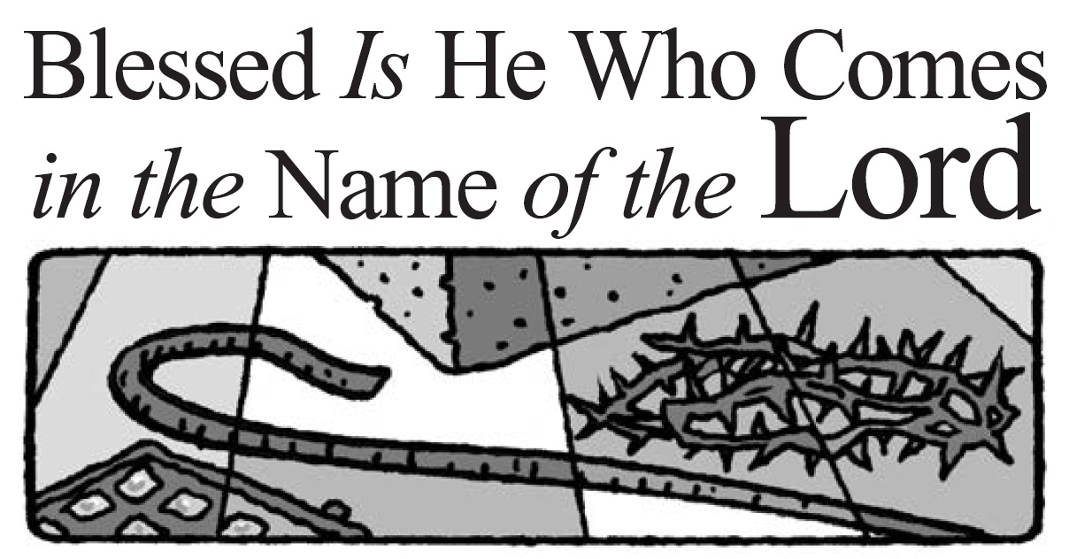 Blessed Is He Who Comes in the Name of the Lord