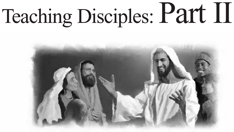 Teaching Disciples: Part II