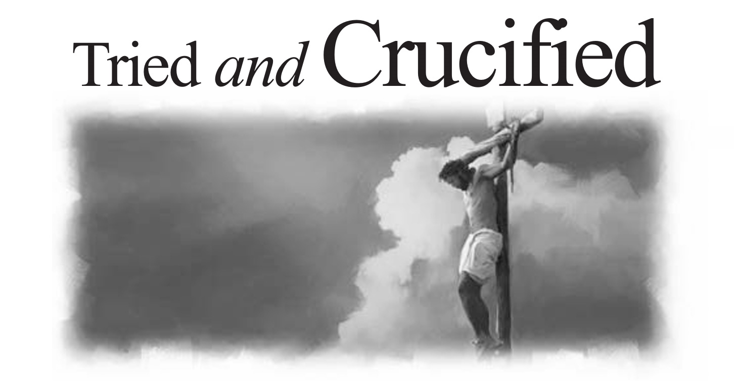 Tried and Crucified
