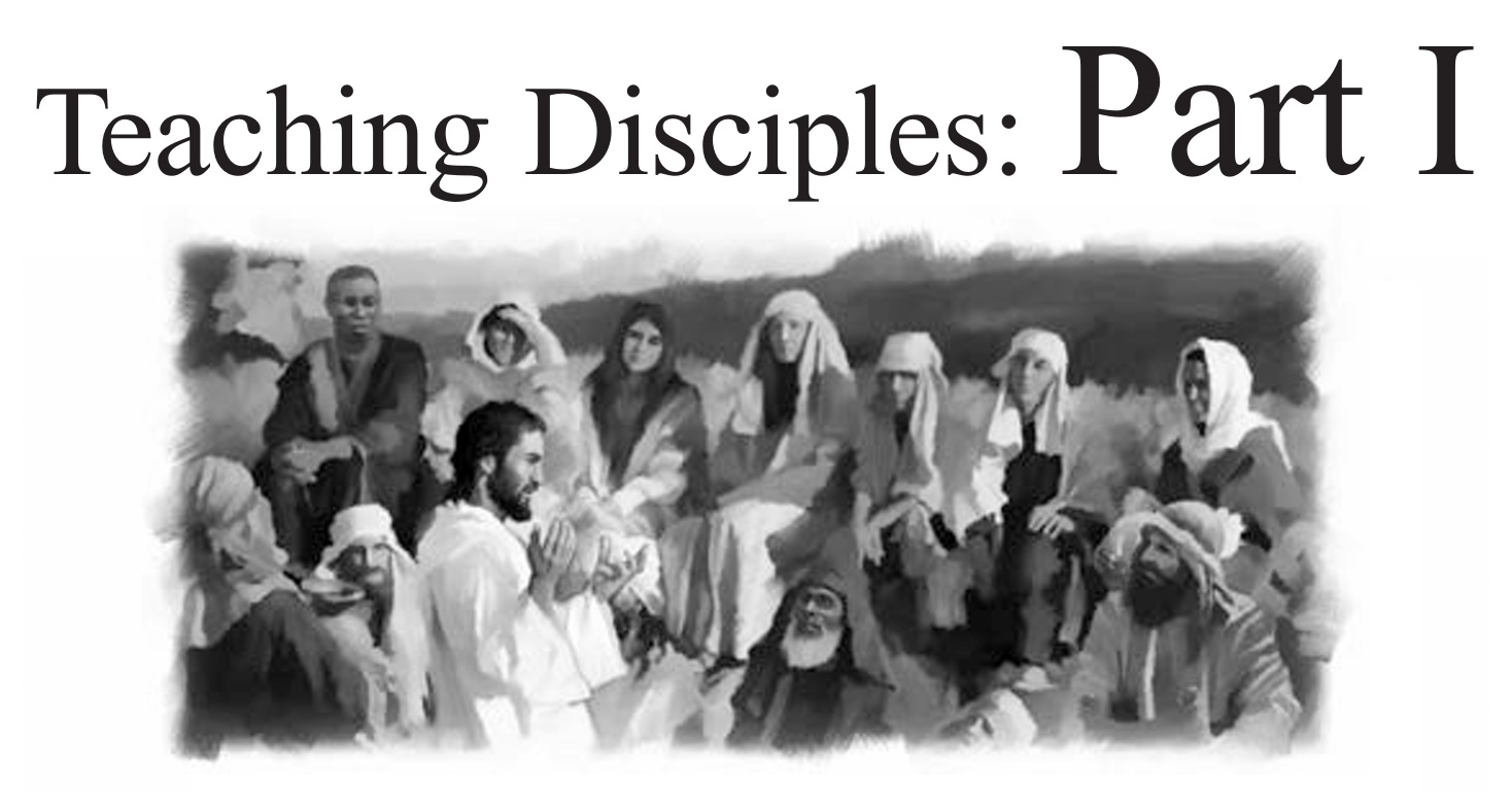 Teaching Disciples: Part I