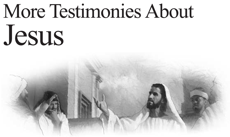 More Testimonies About Jesus