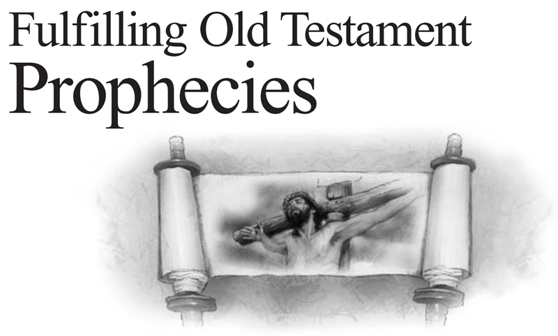 Fulfilling Old Testament Prophecies