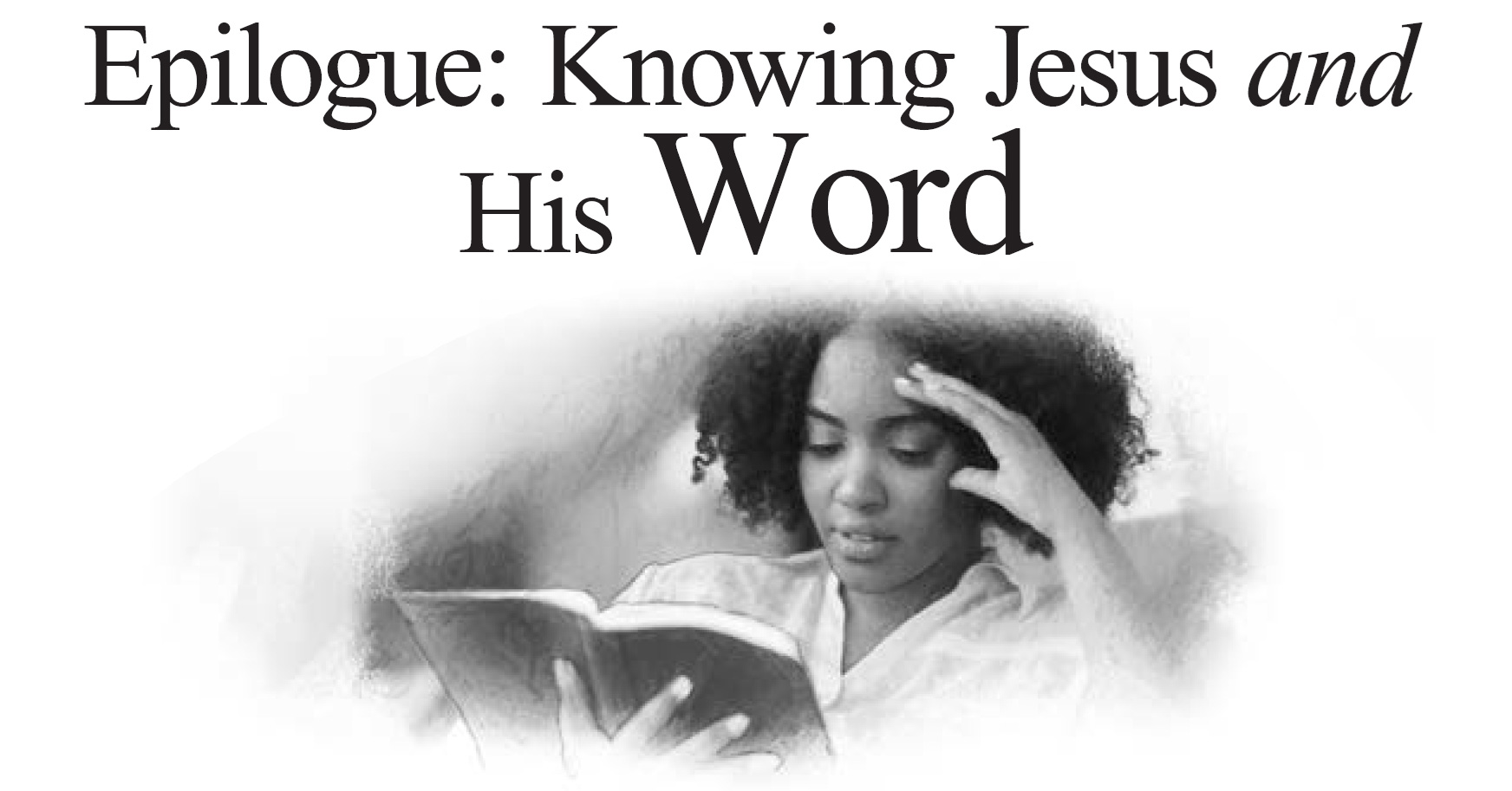 Epilogue: Knowing Jesus and His Word