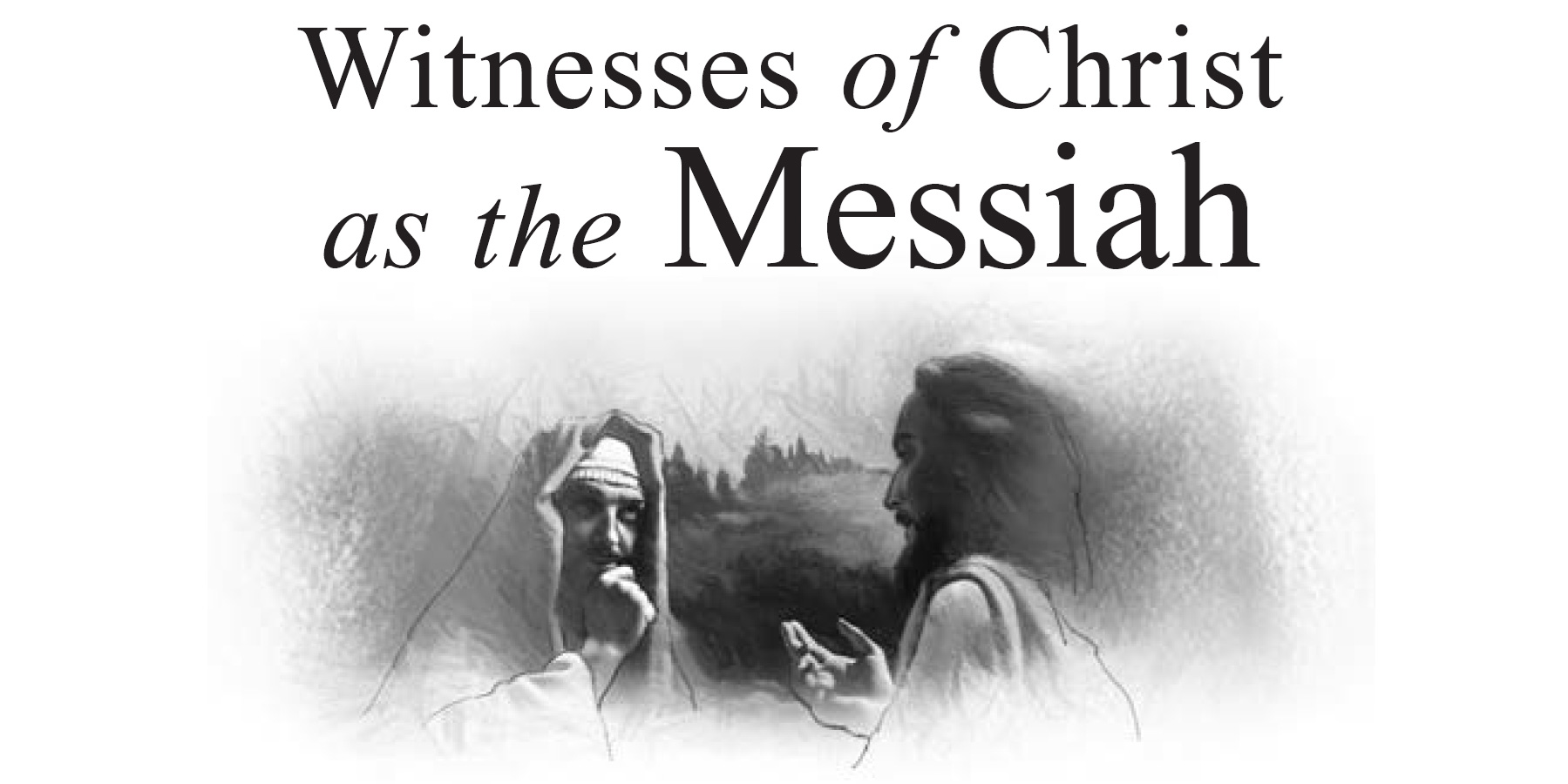 Witnesses of Christ as the Messiah