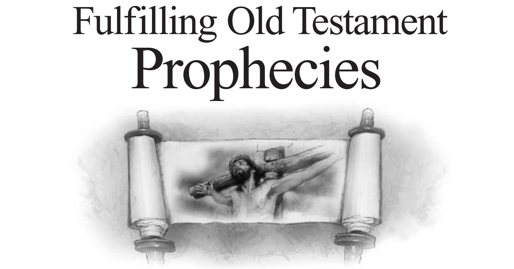 Fulfilling Old Testament Prophecies