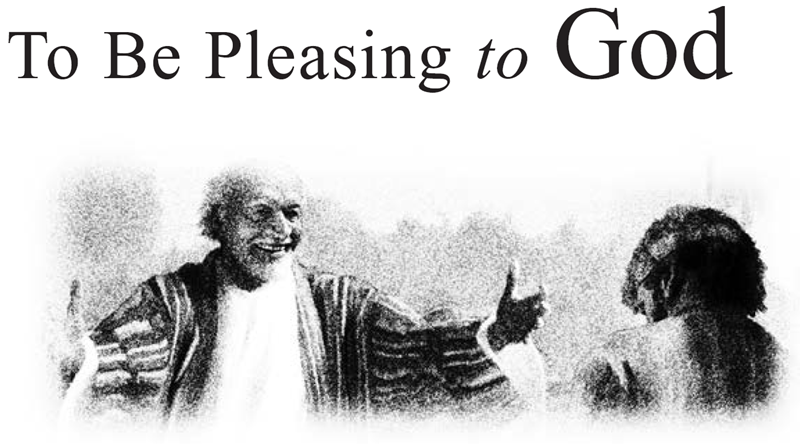 To Be Pleasing to God