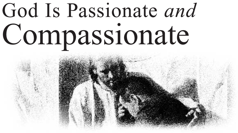 God Is Passionate and Compassionate