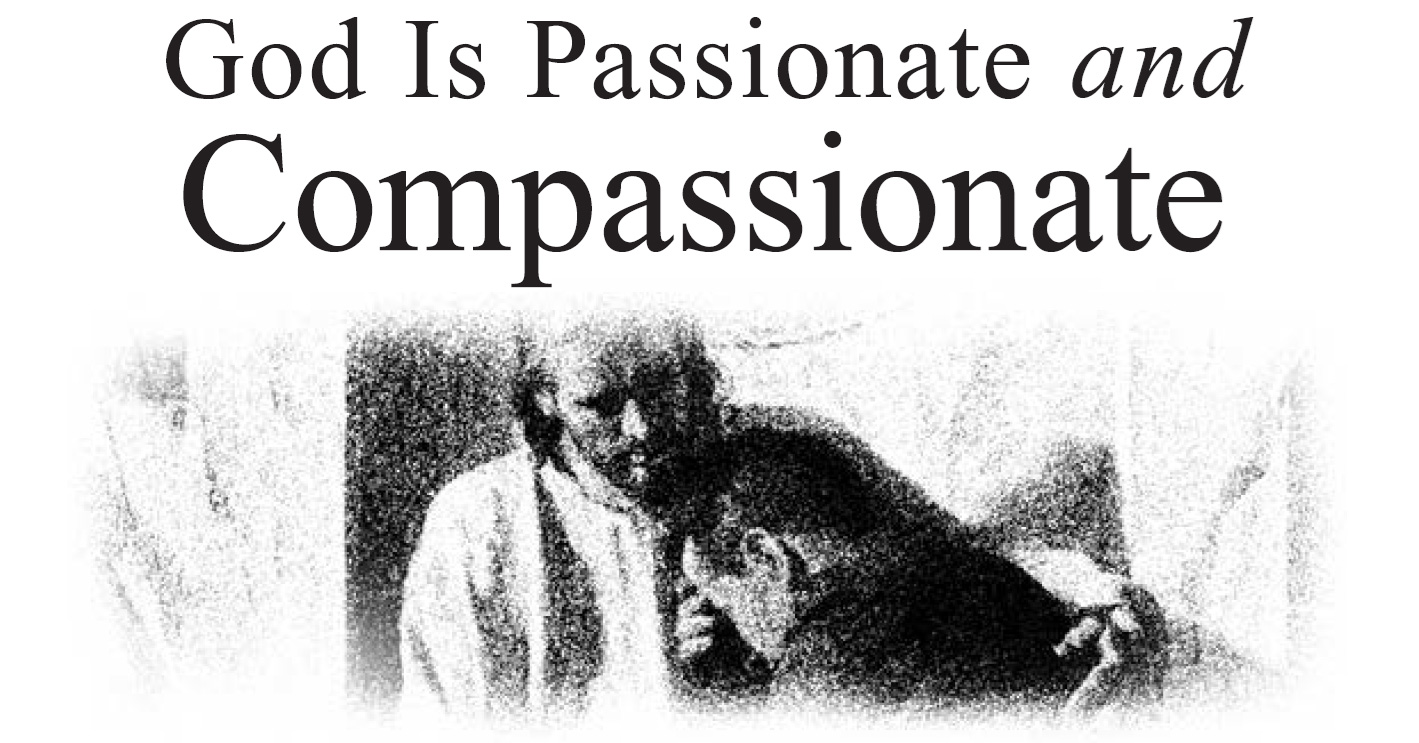 God Is Passionate and Compassionate